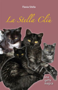 Title: La Stella Cliù: Una gatta magica, Author: Flavia Stella