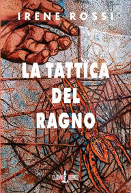 Title: La tattica del ragno, Author: Irene Rossi