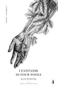 Title: I fantasmi di Four Pools, Author: Jean Webster