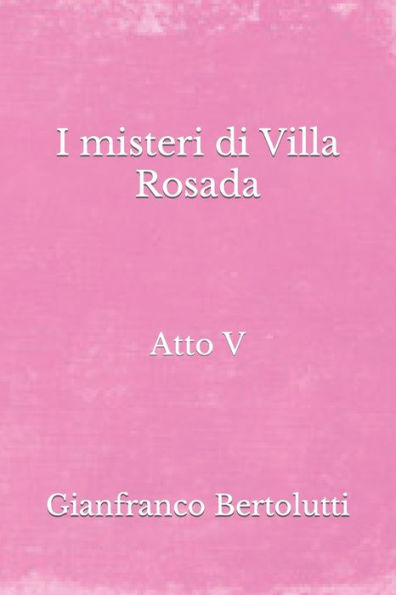 I misteri di Villa Rosada