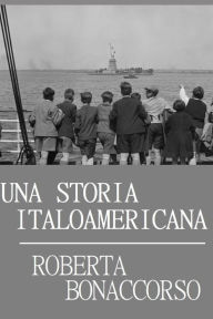 Title: Una storia Italo Americana, Author: Francesca Terrazzino
