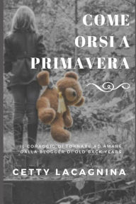 Title: Come Orsi a Primavera, Author: Francesca Terrazzino