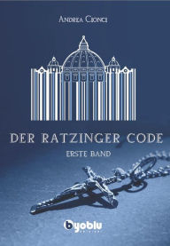 Title: Der Ratzinger Code, Author: Andrea Cionci