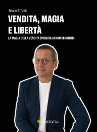 Title: Vendita, magia e libertà, Author: Bruno F. Galli