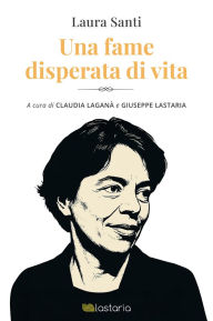 Title: Una fame disperata di vita, Author: Laura Santi