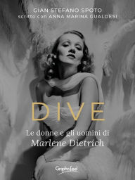 Title: Dive: Le donne e gli uomini di Marlene Dietrich, Author: Gian Stefano Spoto