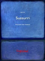 Title: Sussurri: Racconti del mistero, Author: vari Antologia Autori