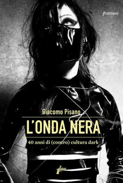 L'onda nera: 40 anni di (contro)cultura dark