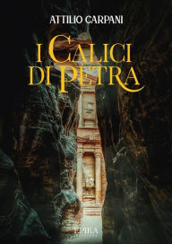 Title: I calici di Petra, Author: Attilio Carpani