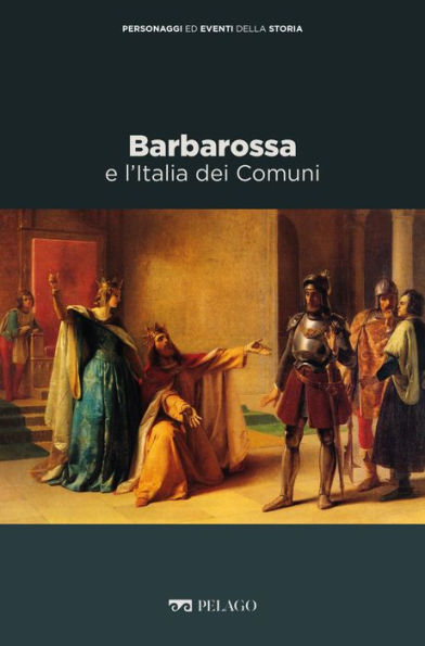 Barbarossa e l'Italia dei Comuni