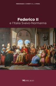 Title: Federico II e l'Italia Svevo-Normanna, Author: Marina Montesano