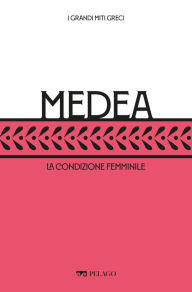 Title: Medea: La condizione femminile, Author: Giuseppe Pucci