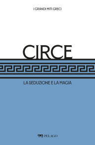 Title: Circe: La seduzione e la magia, Author: Cristiana Franco