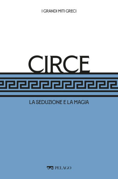 Circe: La seduzione e la magia