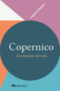 Title: Copernico - Rivoluzione nel cielo, Author: Leonardo Gariboldi
