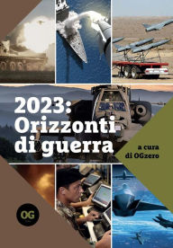 Title: 2023: Orizzonti di guerra, Author: OGzero