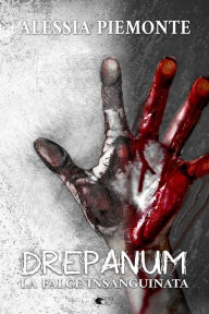 Title: Drepanum: La Falce Insanguinata, Author: Piemonte Alessia