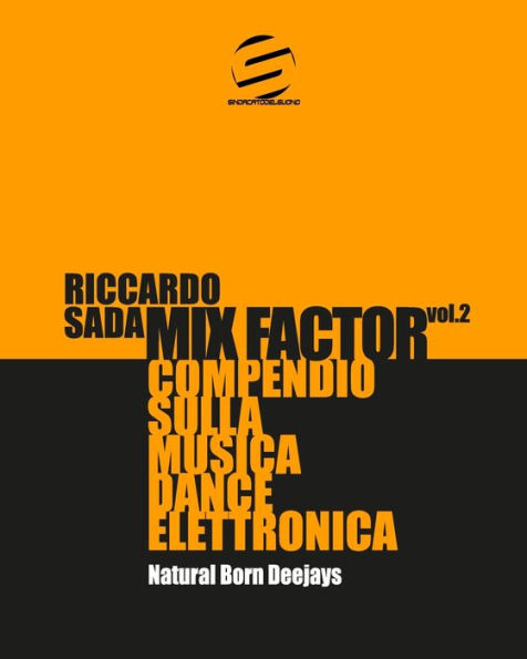 Mix Factor - Compendio sulla musica dance elettronica Vol. 2: Natural Born Deejays