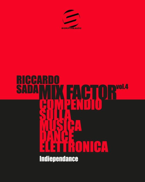 Mix Factor - Compendio sulla musica dance elettronica Vol. 4: Indiependance