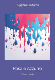 Title: Rosa e Azzurro, Author: Ruggero Dibitonto