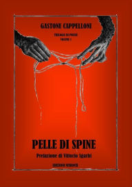 Title: Pelle di spine: Volume I, Author: Gastone Cappelloni