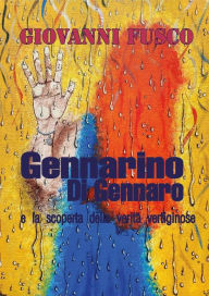 Title: Gennarino di Gennaro e la scoperta delle verità vertiginose, Author: Giovanni Fusco