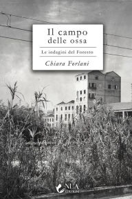 Title: Il campo delle ossa, Author: Chiara Forlani