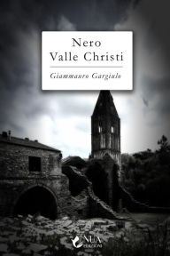 Title: Nero Valle Christi, Author: Giammauro Gargiulo