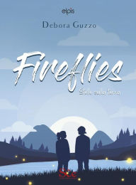 Title: Fireflies: Stelle sulla terra, Author: Debora Guzzo
