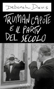 Title: Truman Capote e il party del secolo, Author: Deborah Davis