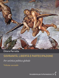 Title: Sovranità, libertà e partecipazione Volume secondo: Per un'etica politica globale, Author: Ettore Perrella