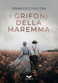 Title: I Grifoni della Maremma, Author: Francesco Falconi