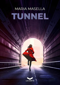 Title: Tunnel, Author: Maria Masella