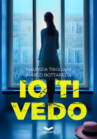 Title: Io ti vedo, Author: Maurizia Triggiani