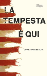 Title: La tempesta è qui, Author: Luke Mogelson