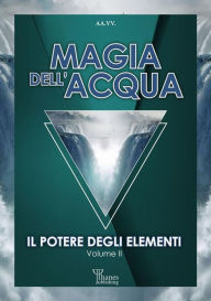Title: Magia dell'Acqua: Il Potere degli Elementi, Author: Magia dell'Acqua
