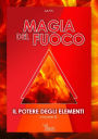 Magia della Fuoco: Il Potere degli Elementi