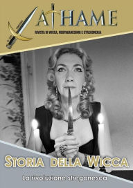 Title: Storia della Wicca: Athame n.38 - Rivista di Wicca, Neopaganesimo e Stregoneria, Author: Alessandro Azzoni