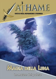 Title: Magia della Luna: Athame n.40 - Rivista di Wicca, Neopaganesimo e Stregoneria, Author: Alessandro Azzoni