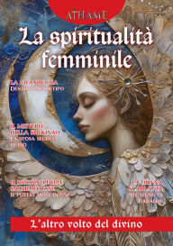 Title: Athame 43 - La Spiritualità Femminile: L'altro volto del divino, Author: Valentina Minoglio