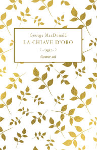 Title: La chiave d'oro, Author: George MacDonald