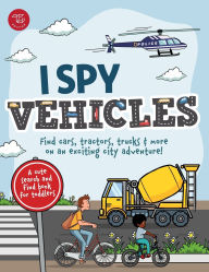 Title: I Spy Vehicles: Find cars, tractors, trucks & more on an exciting city adventure! A cute search and find book for toddlers, Author: Marlies Larch