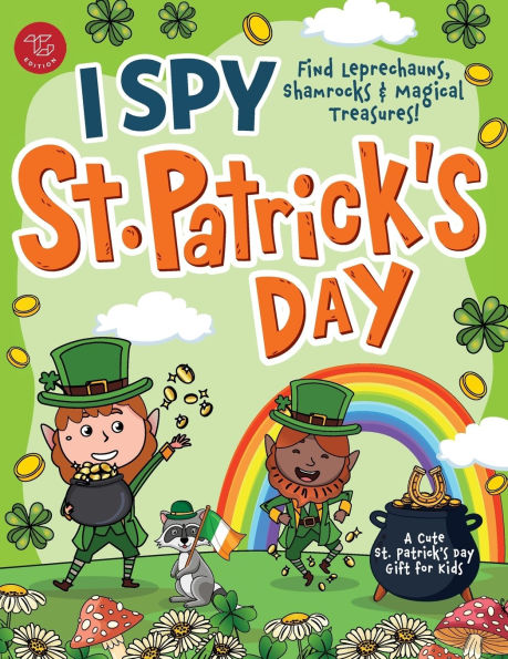 I Spy St. Patrick's Day: Find Leprechauns, Shamrocks & Magical Treasures! A Cute St. Patrick's Day Gift for Kids