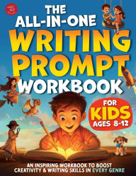 Title: The All-in-One Writing Prompt Workbook for Kids Ages 8-12: An Inspiring Workbook to Boost Creativity & Writing Skills in Every Genre, Author: Marlies Larch