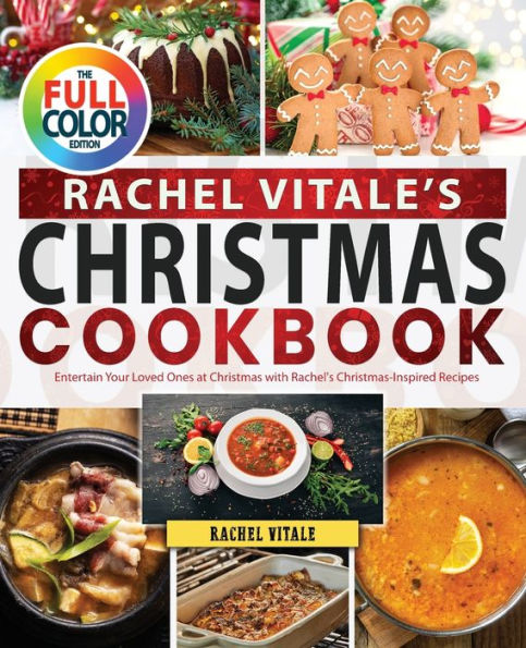 Rachel Vitale's Christmas Cookbook: Entertain Your Loved Ones at Christmas with Rachel's Christmas-Inspired Recipes