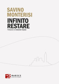 Title: Infinito restare, Author: Savino Monterisi