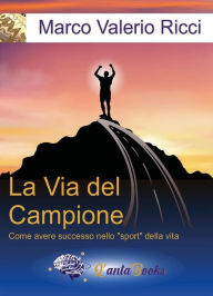 Title: La Via del Campione, Author: Marco Valerio Ricci