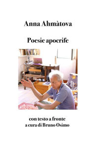 Title: Poesie apocrife: con testo a fronte, Author: Anna Ahmàtova