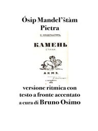 Title: Pietra: versione ritmica con testo a fronte accentato, Author: Ósip Mandel'stàm