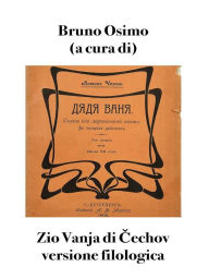 Title: Zio Vanja: versione filologica per il teatro, Author: Bruno Osimo